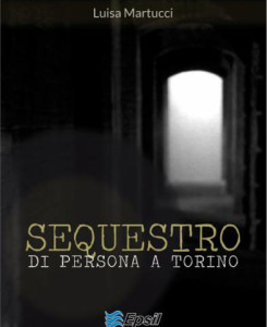 copertina-libro-245x300 Sequestro di persona a Torino alla biblioteca civica di Moncalieri, con Luisa Martucci